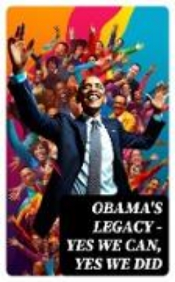 Bild von Obama's Legacy - Yes We Can, Yes We Did (eBook)