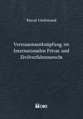 Bild von Vertrauensanknüpfung im Internationalen Privat- und Zivilverfahresrecht