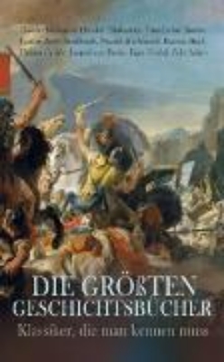 Bild von Die größten Geschichtsbücher - Klassiker, die man kennen muss (eBook)