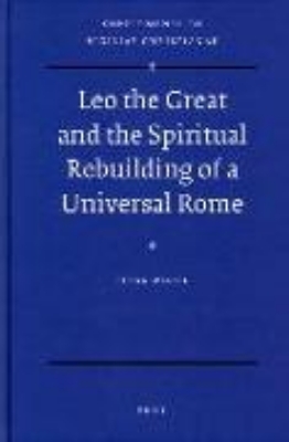 Bild von Leo the Great and the Spiritual Rebuilding of a Universal Rome