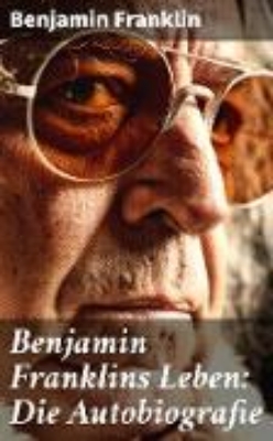 Bild zu Benjamin Franklins Leben: Die Autobiografie (eBook)