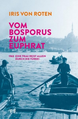 Bild zu Vom Bosporus zum Euphrat