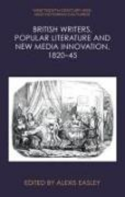 Bild zu British Writers, Popular Literature and New Media Innovation, 1820-45