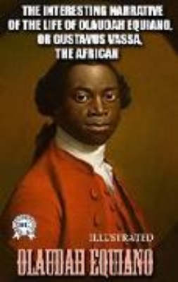 Bild zu The Interesting Narrative of the Life of Olaudah Equiano, or Gustavus Vassa, the African, Written by Himself. Illustrated (eBook)