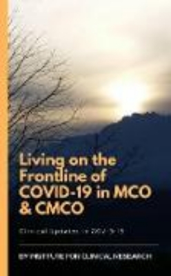 Bild zu Living on the Frontline of COVID-19 in MCO And CMCO (Clinical Updates in COVID-19) (eBook)