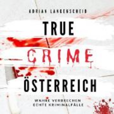 Bild von True Crime Österreich (Audio Download)