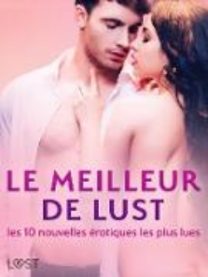 Bild zu LE MEILLEUR DE LUST : les 10 nouvelles érotiques les plus lues (eBook)