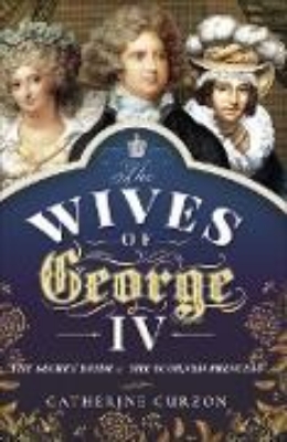 Bild zu The Wives of George IV (eBook)