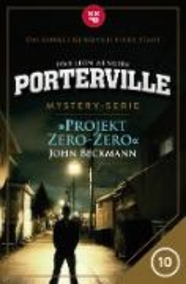 Bild zu Porterville - Folge 10: Projekt Zero-Zero (eBook)