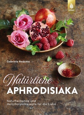 Bild von Natürliche Aphrodisiaka (eBook)