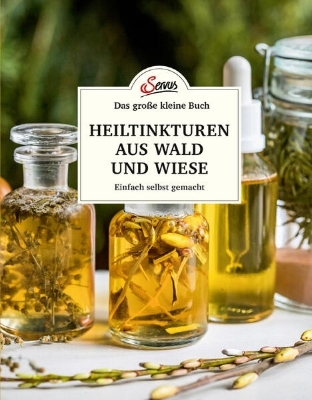 Bild zu Das große kleine Buch: Heiltinkturen aus Wald und Wiese