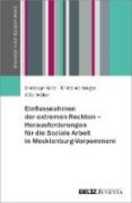 Bild zu Einflussnahmen der extremen Rechten - Herausforderungen für die Soziale Arbeit in Mecklenburg-Vorpommern (eBook)