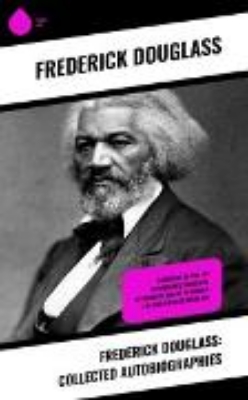 Bild von Frederick Douglass: Collected Autobiographies (eBook)