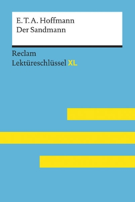 Bild zu Der Sandmann von E. T. A. Hoffmann: Lektüreschlüssel mit Inhaltsangabe, Interpretation, Prüfungsaufgaben mit Lösungen, Lernglossar. (Reclam Lektüreschlüssel XL)