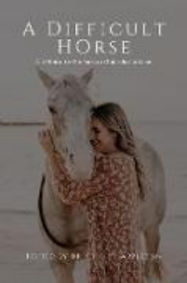 Bild von A Difficult Horse - A tribute to the horses that changed us (eBook)