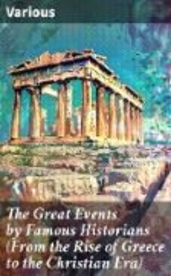 Bild zu The Great Events by Famous Historians (From the Rise of Greece to the Christian Era) (eBook)