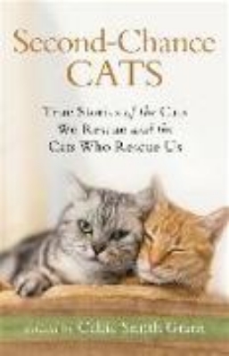 Bild von Second-Chance Cats - True Stories of the Cats We Rescue and the Cats Who Rescue Us