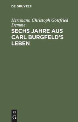 Bild zu Sechs Jahre aus Carl Burgfeld's Leben (eBook)