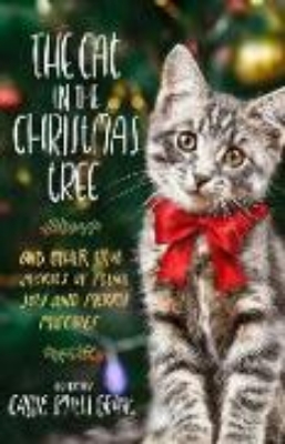 Bild von The Cat in the Christmas Tree - And Other True Stories of Feline Joy and Merry Mischief