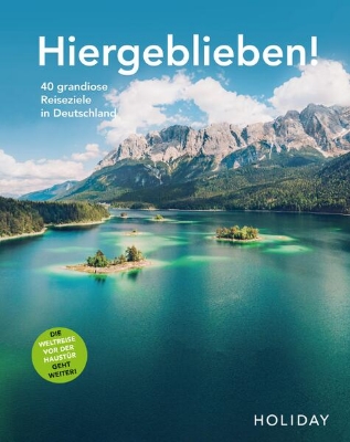 Bild von HOLIDAY Reisebuch: Hiergeblieben! Die Weltreise vor der Haustür geht weiter (eBook)