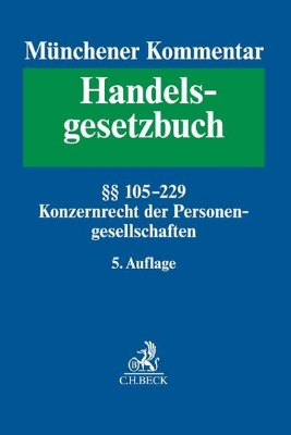 Bild von Münchener Kommentar zum Handelsgesetzbuch Bd. 2: Zweites Buch. Handelsgesellschaften und stille Gesellschaft. Erster Abschnitt. Offene Handelsgesellschaft, §§ 105-160. Zweiter Abschnitt. Kommanditgesellschaft: §§ 161-177a, Konzernrecht der Personengesellschaften - Münchener Kommentar zum Handelsgesetzbuch Gesamtwerk