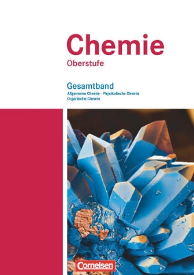 Bild von Chemie Oberstufe, Westliche Bundesländer, Allgemeine Chemie, Physikalische Chemie und Organische Chemie, Schulbuch - Gesamtband