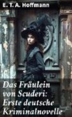 Bild von Das Fräulein von Scuderi: Erste deutsche Kriminalnovelle (eBook)