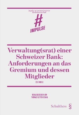 Bild von Verwaltung(srat) einer Schweizer Bank: Anforderungen an das Gremium und dessen Mitglieder