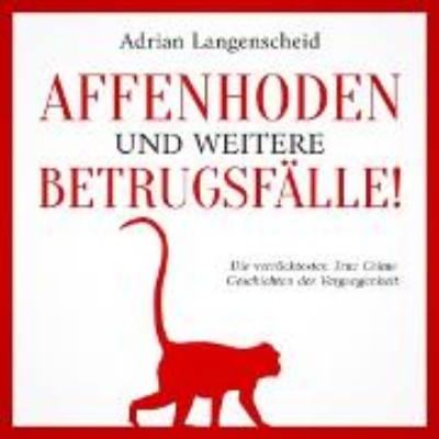 Bild von Affenhoden und weitere Betrugsfälle! (Audio Download)