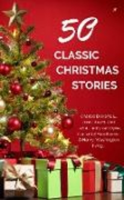 Bild zu Classic Christmas Stories: A Collection of Timeless Holiday Tales (eBook)