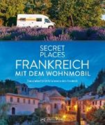 Bild von Secret Places Frankreich mit dem Wohnmobil (eBook)