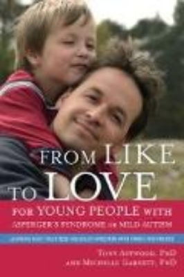 Bild zu From Like to Love for Young People with Asperger's Syndrome (Autism Spectrum Disorder) (eBook)