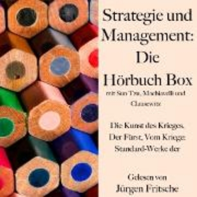 Bild von Strategie und Management: Die Hörbuch Box mit Sun Tzu, Machiavelli und Clausewitz (Audio Download)