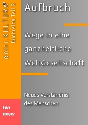 Bild von Aufbruch - Wege in eine ganzheitliche WeltGesellschaft