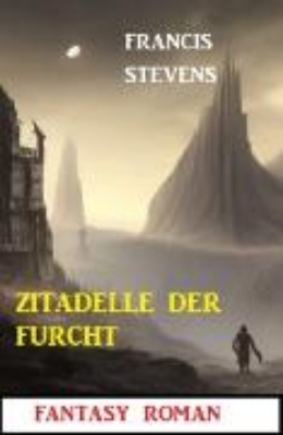 Bild von Zitadelle der Furcht: Fantasy Roman (eBook)