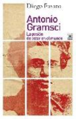 Bild zu Antonio Gramsci : la pasión de estar en el mundo