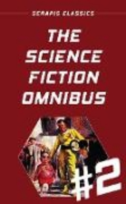 Bild zu The Science Fiction Omnibus #2 (Serapis Classics) (eBook)