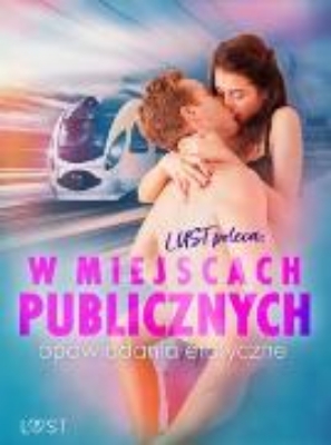 Bild von LUST poleca: W miejscach publicznych - opowiadania erotyczne (eBook)