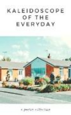 Bild zu Kaleidoscope of The Everyday (eBook)