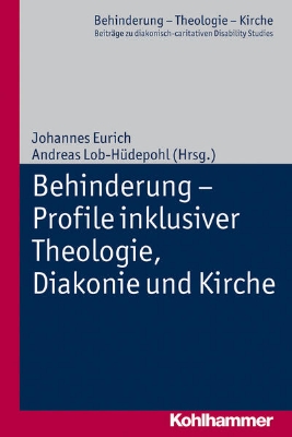 Bild von Behinderung - Profile inklusiver Theologie, Diakonie und Kirche (eBook)