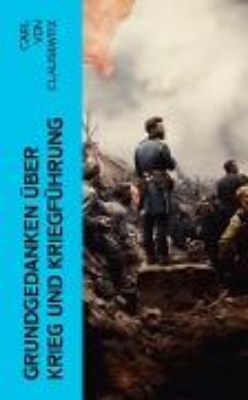 Bild zu Grundgedanken über Krieg und Kriegführung (eBook)