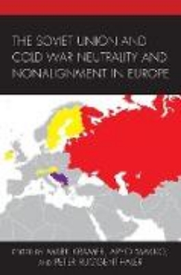 Bild von The Soviet Union and Cold War Neutrality and Nonalignment in Europe