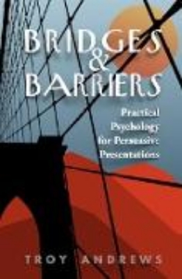 Bild von Bridges & Barriers Practical Psychology for Persuasive Presentations (eBook)