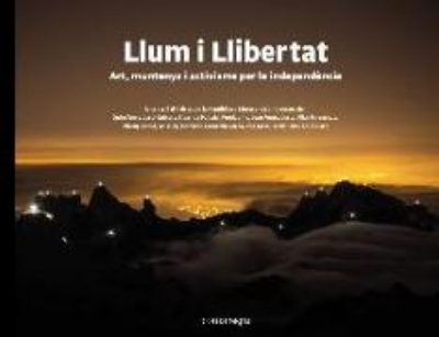 Bild von Llum i llibertat : art, muntanya i activisme per la independència