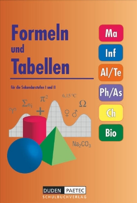 Bild von Duden Formeln und Tabellen, Mathematik - Informatik - Arbeitslehre - Technik - Physik - Astronomie - Chemie - Biologie, Sekundarstufe I und II, Formelsammlung