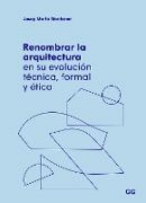 Bild zu Renombrar la arquitectura en su evolución técnica, formal y ética (eBook)