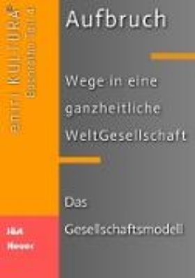 Bild von Aufbruch - Wege in eine ganzheitliche WeltGesellschaft (eBook)