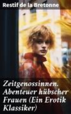 Bild zu Zeitgenossinnen. Abenteuer hübscher Frauen (Ein Erotik Klassiker) (eBook)