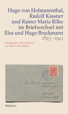 Bild zu Hugo von Hofmannsthal, Rudolf Kassner und Rainer Maria Rilke im Briefwechsel mit Elsa und Hugo Bruckmann 1893-1941 (eBook)