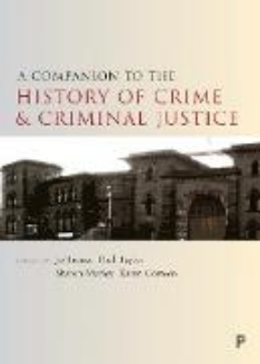 Bild zu A companion to the history of crime and criminal justice (eBook)